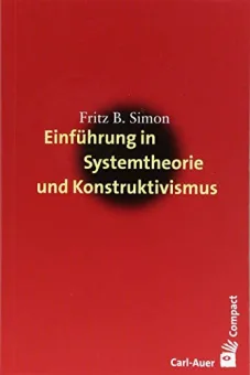 Einfuehrung in die Systemtheorie und Konstruktivismus